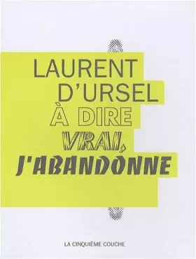 Couverture du produit · A dire vrai, j'abandonne