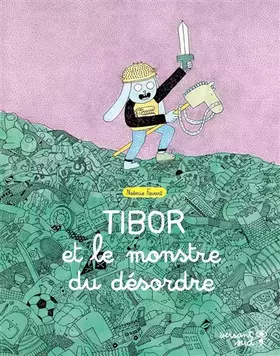 Couverture du produit · Tibor et le monstre du désordre