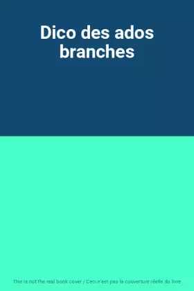 Couverture du produit · Dico des ados branches