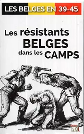 Couverture du produit · Les résistants belges dans les camps
