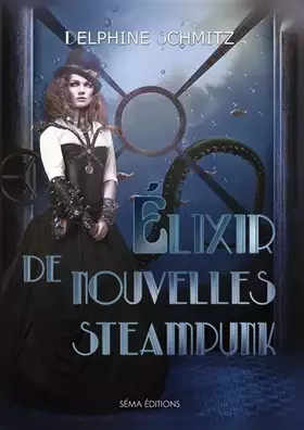 Couverture du produit · Elixir de nouvelles steampunk