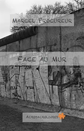 Couverture du produit · Face au Mur
