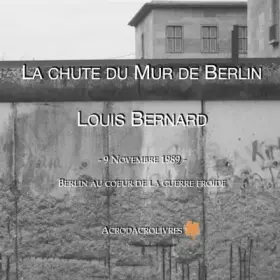 Couverture du produit · La Chute du Mur de Berlin