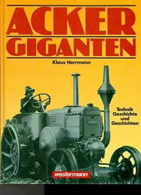 Couverture du produit · Ackergiganten: Technik, Geschichte und Geschichten