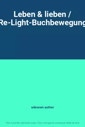 Couverture du produit · Leben & lieben / Re-Light-Buchbewegung
