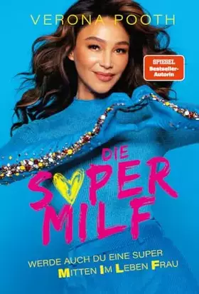 Couverture du produit · DIE SUPERMILF: WERDE AUCH DU EINE SUPER MITTEN IM LEBEN FRAU