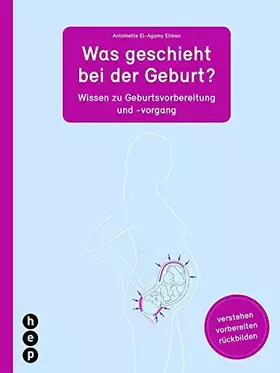 Couverture du produit · Was geschieht bei der Geburt?: Den Geburtsweg verstehen