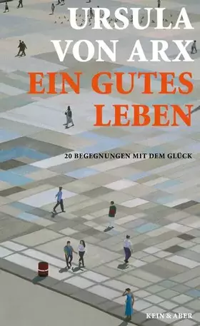 Couverture du produit · Ein gutes Leben: 20 Begegnungen mit dem Glück