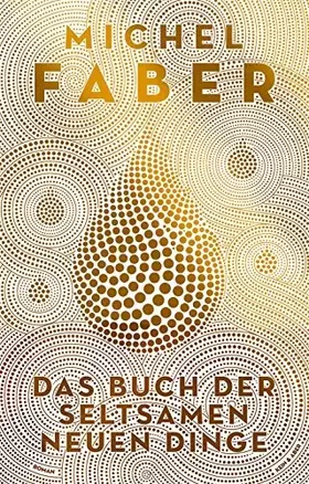 Couverture du produit · Das Buch der seltsamen neuen Dinge: Roman