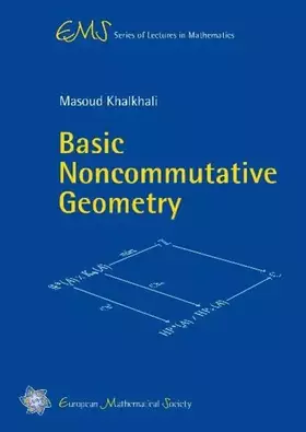 Couverture du produit · Basic Noncommutative Geometry (EMS Series of Lectures in Mathematics, Band 10)