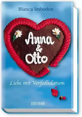 Couverture du produit · Anna & Otto: Liebe mit Verfallsdatum