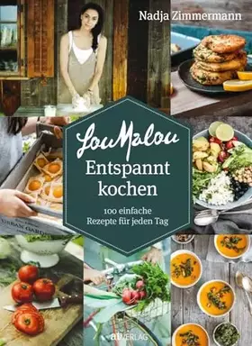 Couverture du produit · LouMalou Entspannt kochen: 100 einfache Rezepte für jeden Tag