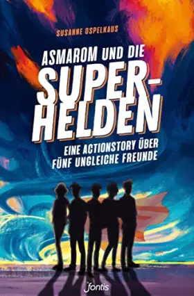 Couverture du produit · Asmarom und die Superhelden: Eine Actionstory über fünf ungleiche Freunde