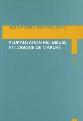 Couverture du produit · Pluralisation religieuse et logique de marché