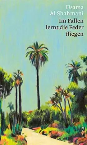 Couverture du produit · Im Fallen lernt die Feder fliegen: Roman