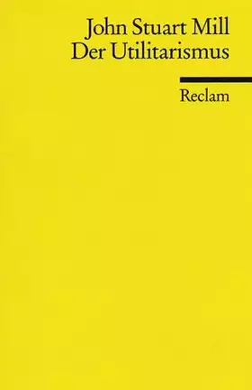 Couverture du produit · Der Utilitarismus (Reclams Universal-Bibliothek)