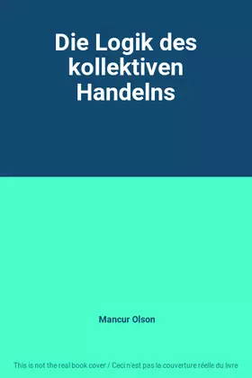 Couverture du produit · Die Logik des kollektiven Handelns