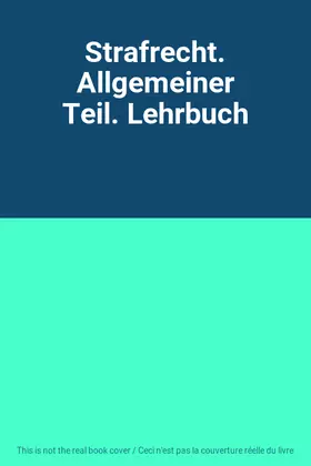 Couverture du produit · Strafrecht. Allgemeiner Teil. Lehrbuch