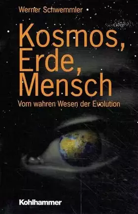 Couverture du produit · Kosmos, Erde, Mensch: Vom wahren Wesen der Evolution