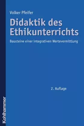 Couverture du produit · Didaktik des Ethikunterrichts: Bausteine einer integrativen Wertevermittlung