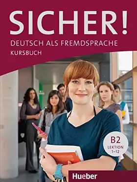 Couverture du produit · Sicher! B2: Deutsch als Fremdsprache / Kursbuch