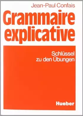 Couverture du produit · Grammaire explicative, Schlüssel zu den Übungen