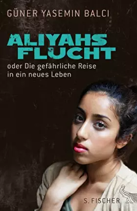 Couverture du produit · Aliyahs Flucht: oder Die gefährliche Reise in ein neues Leben