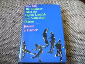 Couverture du produit · Die Himmelfahrt des Lojzek Lapacek aus Schlesisch Ostrau