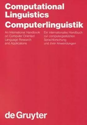Couverture du produit · Computational Linguistics / Computerlinguistik: An International Handbook on Computer Oriented Language Research and Applications /Ein inter