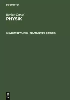 Couverture du produit · Physik, Geb, Bd.2, Elektrodynamik, relativistische Physik (Herbert Daniel: Physik)