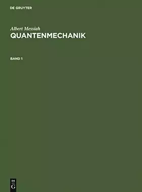 Couverture du produit · Quantenmechanik, Bd.1 (Albert Messiah: Quantenmechanik, Band 1)