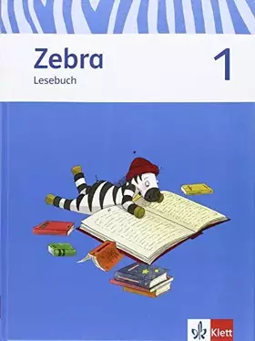 Couverture du produit · Zebra 1: Lesebuch Klasse 1 (Zebra. Ausgabe ab 2011)