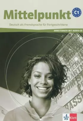 Couverture du produit · Mittelpunkt C1: Arbeitsbuch mit Audio-CD