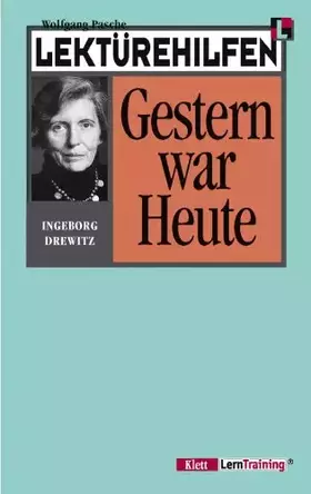 Couverture du produit · Lektürehilfen Ingeborg Drewitz 'Gestern war Heute'