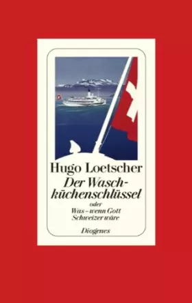 Couverture du produit · Der Waschküchenschlüssel: oder Was - wenn Gott Schweizer wäre