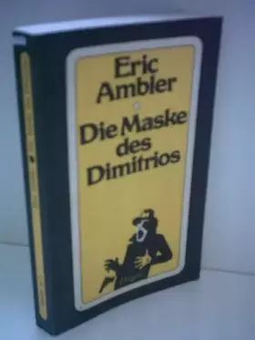 Couverture du produit · Die Maske des Dimitrios.