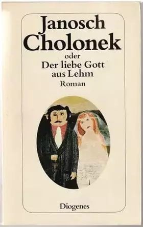 Couverture du produit · Cholonek oder Der liebe Gott aus Lehm