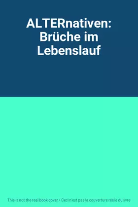 Couverture du produit · ALTERnativen: Brüche im Lebenslauf