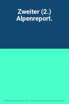 Couverture du produit · Zweiter (2.) Alpenreport.