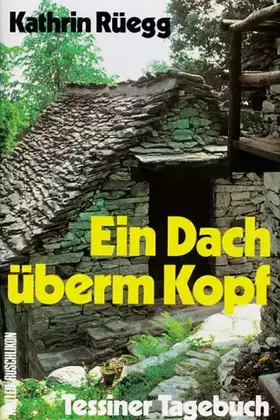 Couverture du produit · Ein Dach überm Kopf. Tessiner Tagebuch