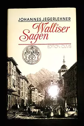 Couverture du produit · Walliser Sagen. Ein Heimatbuch für jung und alt