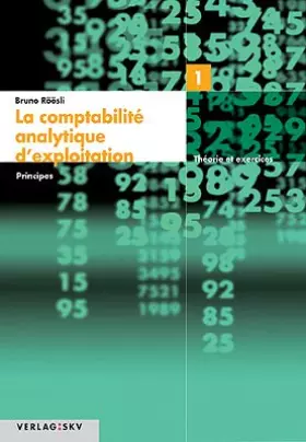 Couverture du produit · La comptabilité analytique d’exploitation / Tome 1 : Principes: Solutions