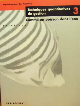 Couverture du produit · Techniques quantitatives de gestion 3 - Comme un poisson dans l'eau