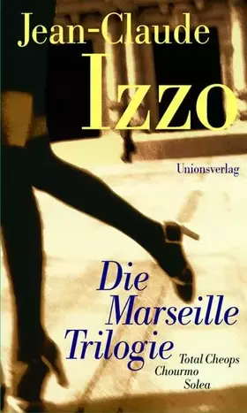 Couverture du produit · Die Marseille-Trilogie: Total Cheops / Chourmo / Solea