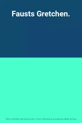 Couverture du produit · Fausts Gretchen.