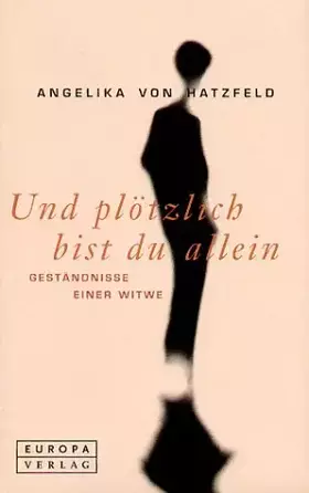 Couverture du produit · Und plötzlich bist du allein: Geständnisse einer Witwe