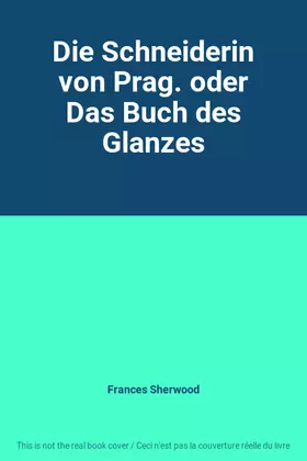 Couverture du produit · Die Schneiderin von Prag. oder Das Buch des Glanzes