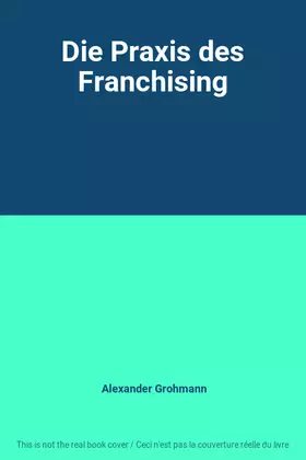 Couverture du produit · Die Praxis des Franchising