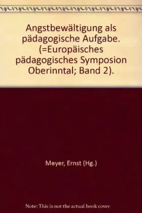 Couverture du produit · Angstbewältigung als pädagogische Aufgabe : e. Diskussions- u. Arbeitsbuch.