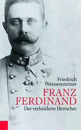 Couverture du produit · Franz Ferdinand: Der verhinderte Herrscher